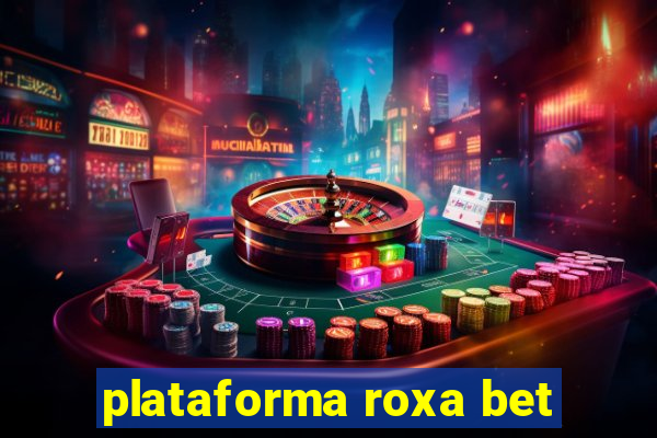 plataforma roxa bet